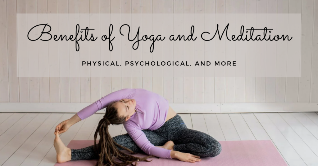 Benefits of Yoga and Meditation: Physical, Psychological, and More